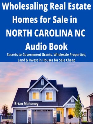 cover image of Wholesaling Real Estate Homes for Sale in NORTH CAROLINA NC Audio Book